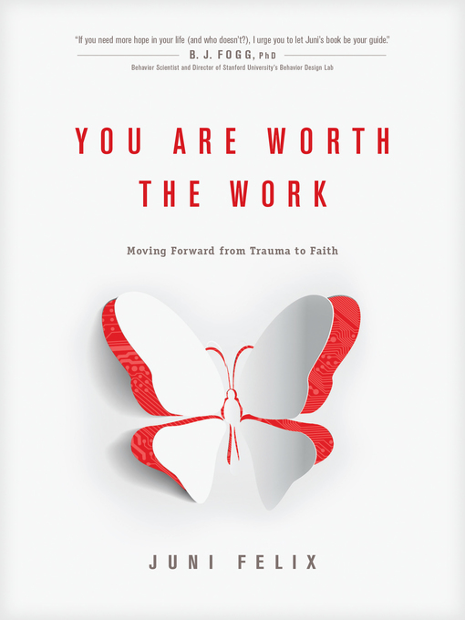 Title details for You Are Worth the Work by Juni Felix - Available